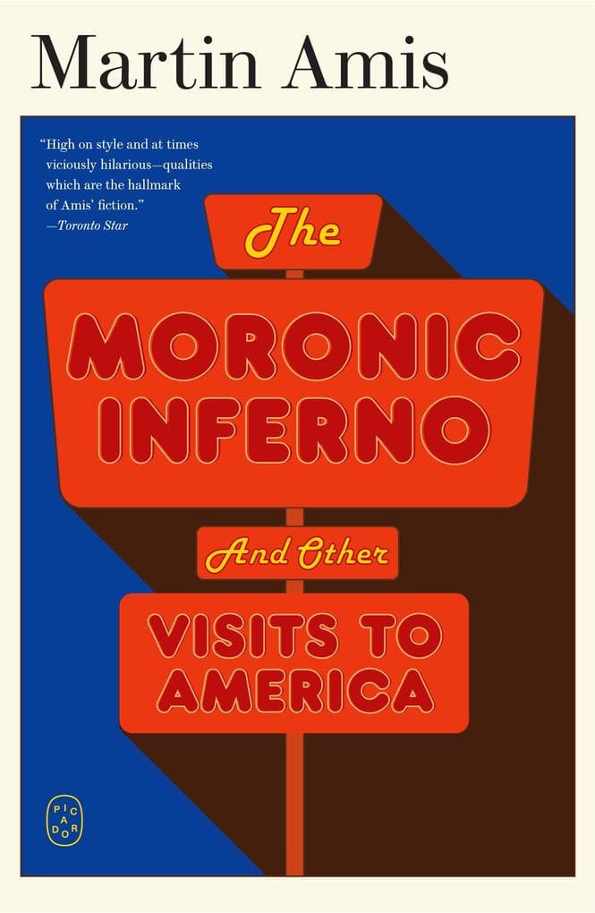The Moronic Inferno: And Other Visits to America