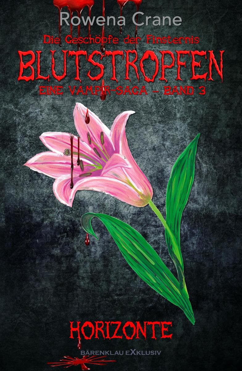 Blutstropfen - Die Geschöpfe der Finsternis, Band 3: Horizonte: Eine Vampir-Saga