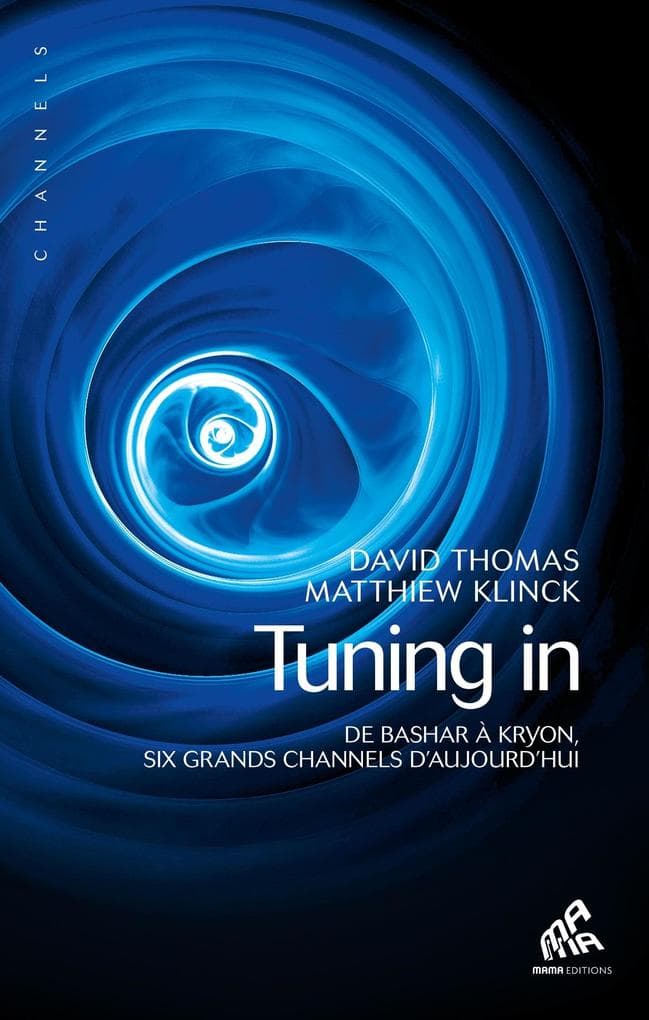 Tuning In: De Bashar à Kryon, six grands channels d'aujourd'hui