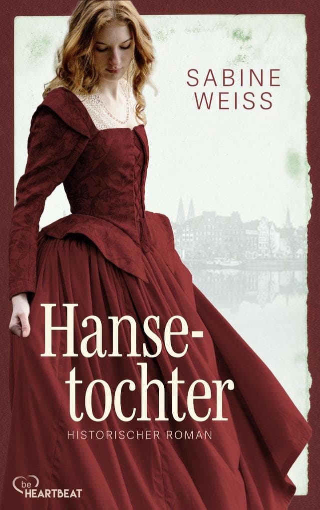 Hansetochter: Eine Frau zwischen Tradition und der Sehnsucht nach Freiheit