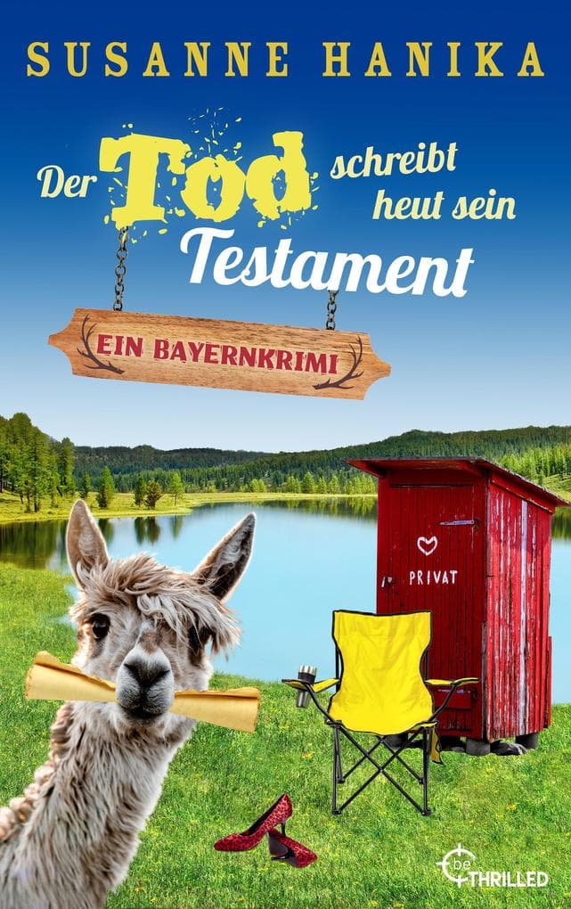 Der Tod schreibt heut sein Testament: Ein Bayernkrimi