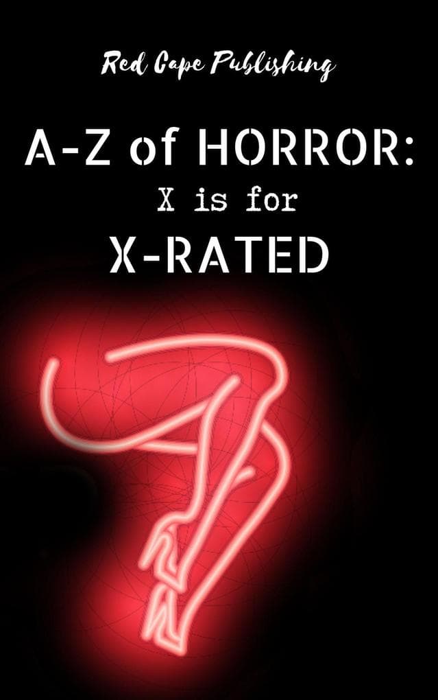 X is for X-Rated (A-Z of Horror, #24)