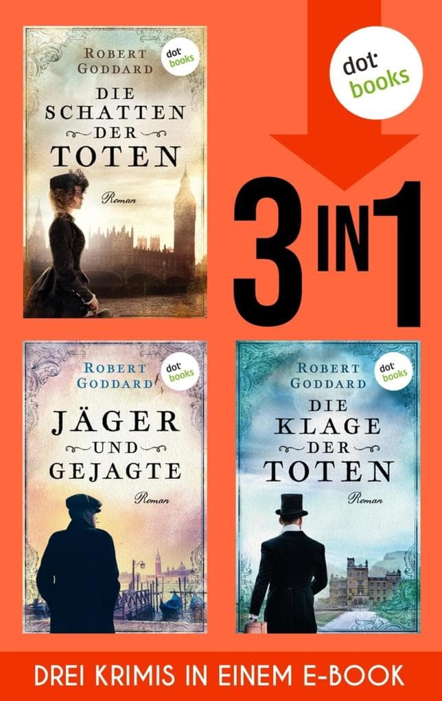 Die Schatten der Toten, Jäger und Gejagte & Die Klage der Toten: Drei historische Kriminalromane in einem Band