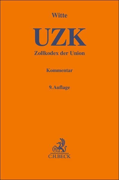 Zollkodex der Union (UZK): mit Durchführungsrechtsakten, Delegierten Rechtsakten und Zollbefreiungsverordnung