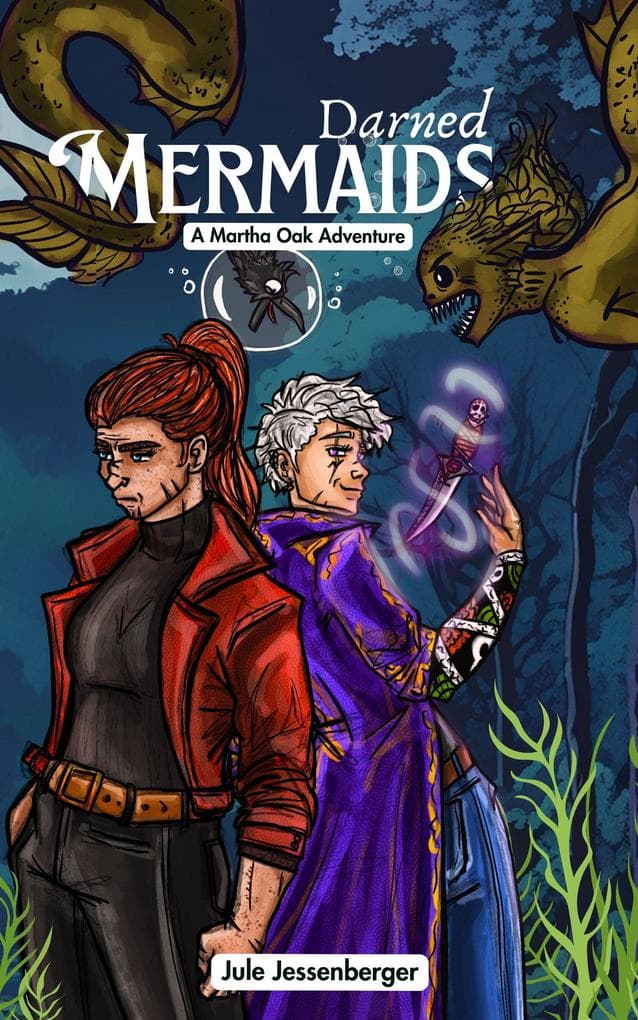 Darned Mermaids: A Dark Urban Fantasy of Magic, Monsters, and Accidental Murder
