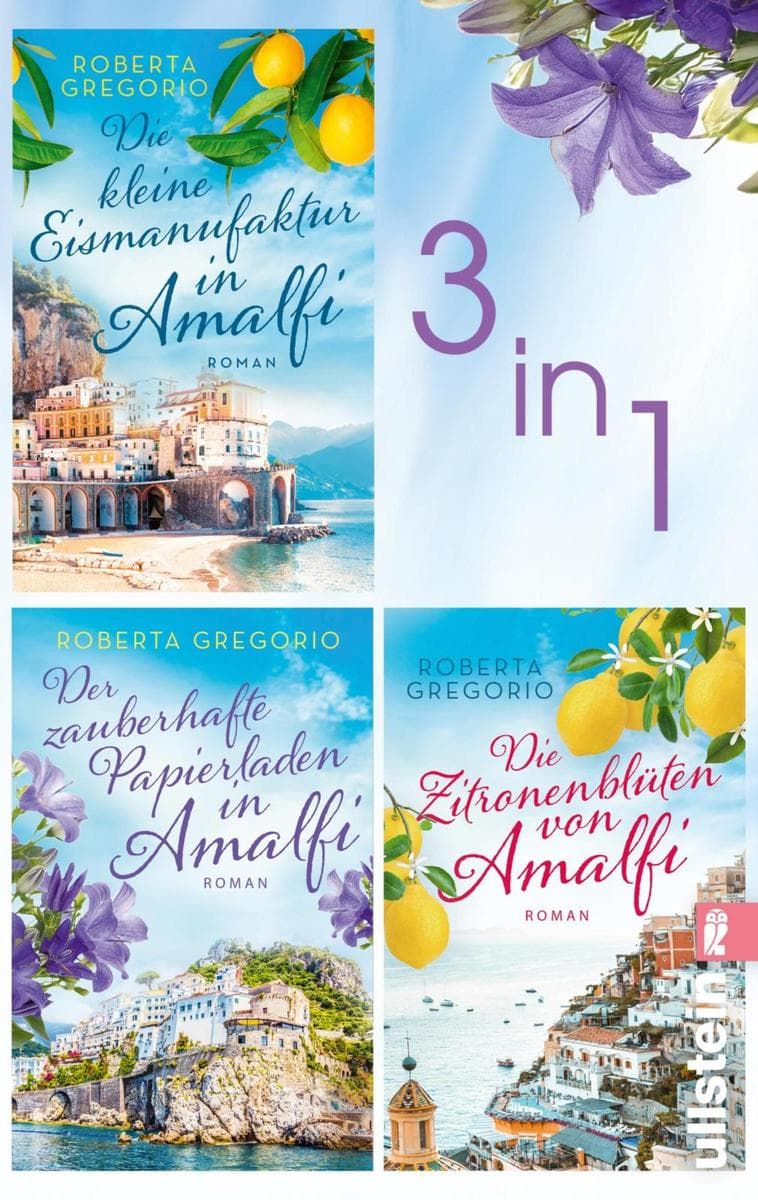 Die kleine Eismanufaktur in Amalfi & Der zauberhafte Papierladen in Amalfi & Die Zitronenblüten von Amalfi: 3 romantische Urlaubsromane in einem Band