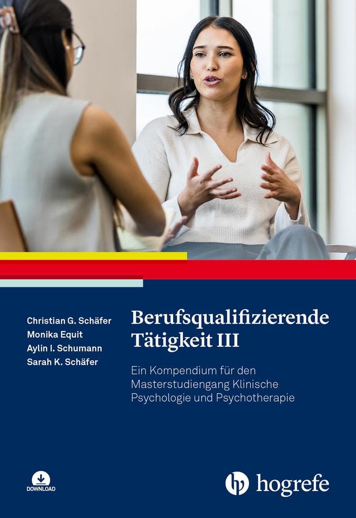 Berufsqualifizierende Tätigkeit III: Ein Kompendium für den Masterstudiengang Klinische Psychologie und Psychotherapie
