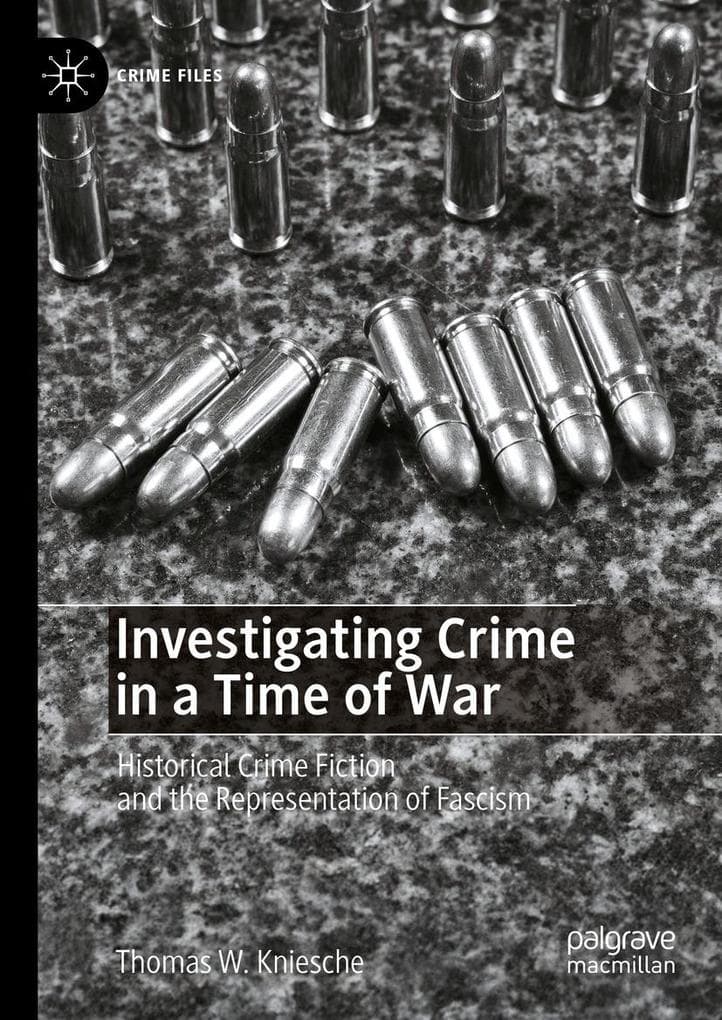 Investigating Crime in a Time of War: Historical Crime Fiction and the Representation of Fascism
