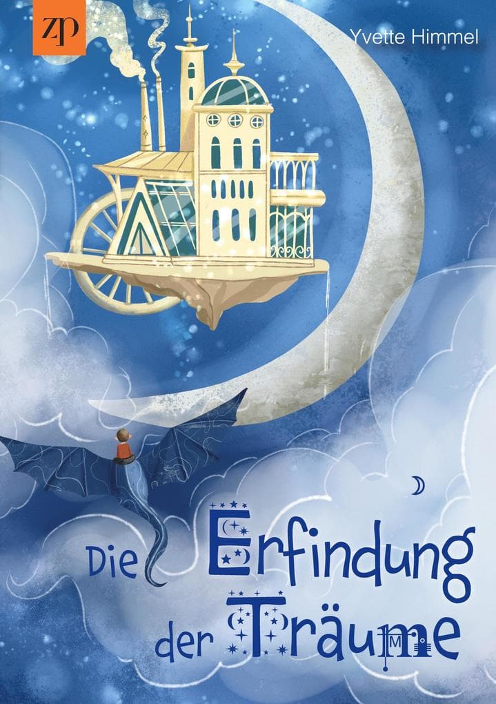 Die Erfindung der Träume: Eine besondere Gute Nacht Geschichte über die Magie unserer Träume