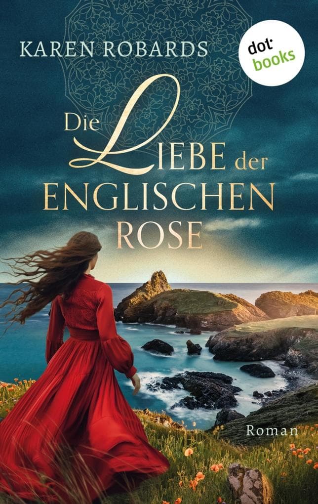 Die Liebe der englischen Rose: Ein Regency-Roman voller Abenteuer und Romantik