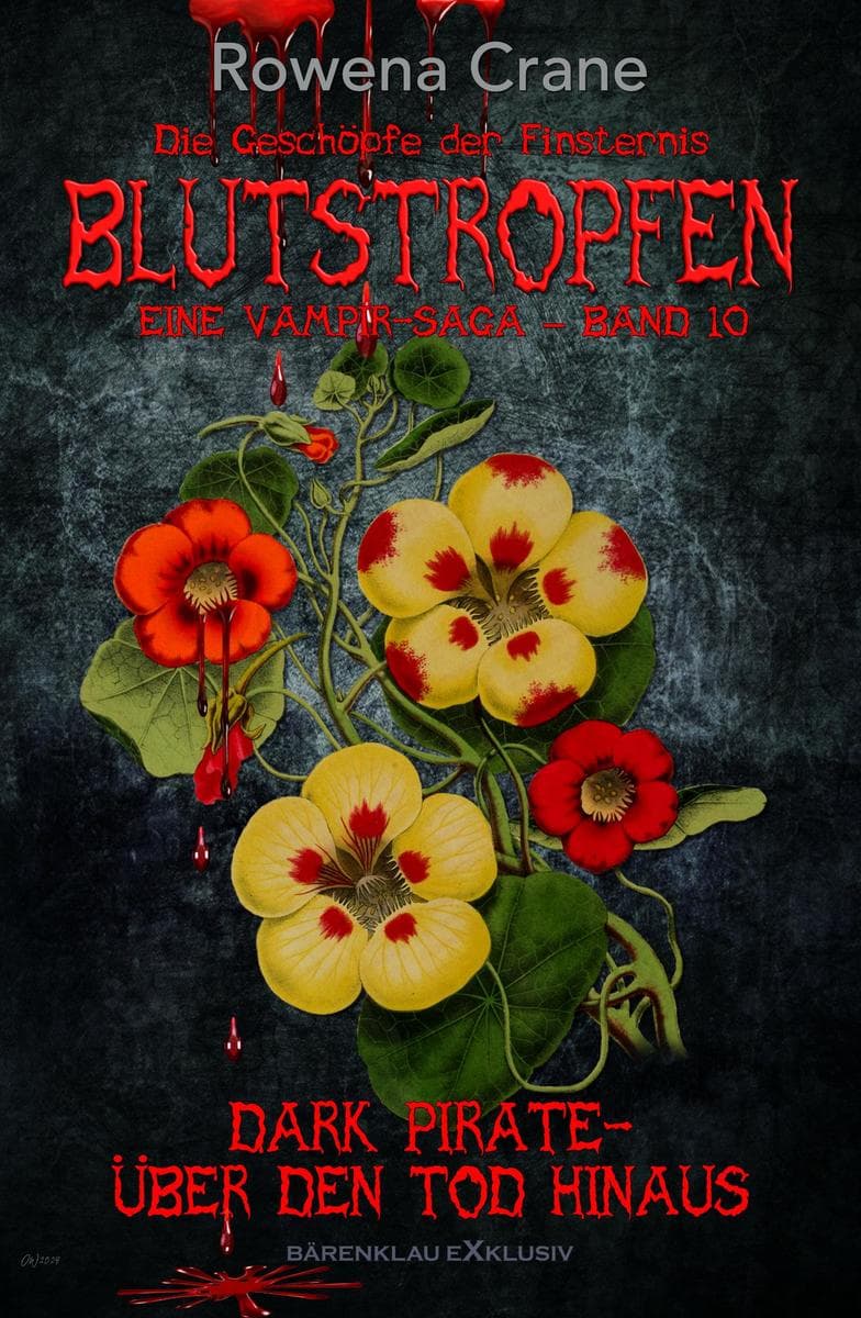 Blutstropfen - Die Geschöpfe der Finsternis, Band 10: Dark Pirate - über den Tod hinaus: Eine Vampir-Saga