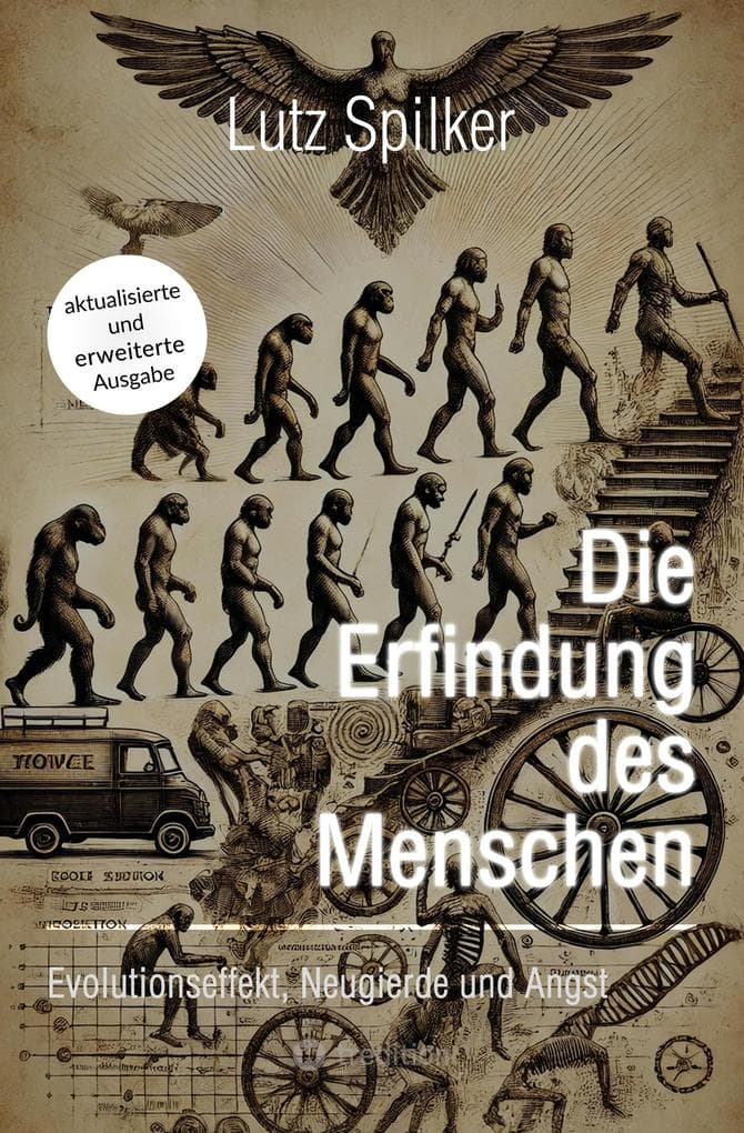 Die Erfindung des Menschen: Evolutionseffekt, Neugierde und Angst