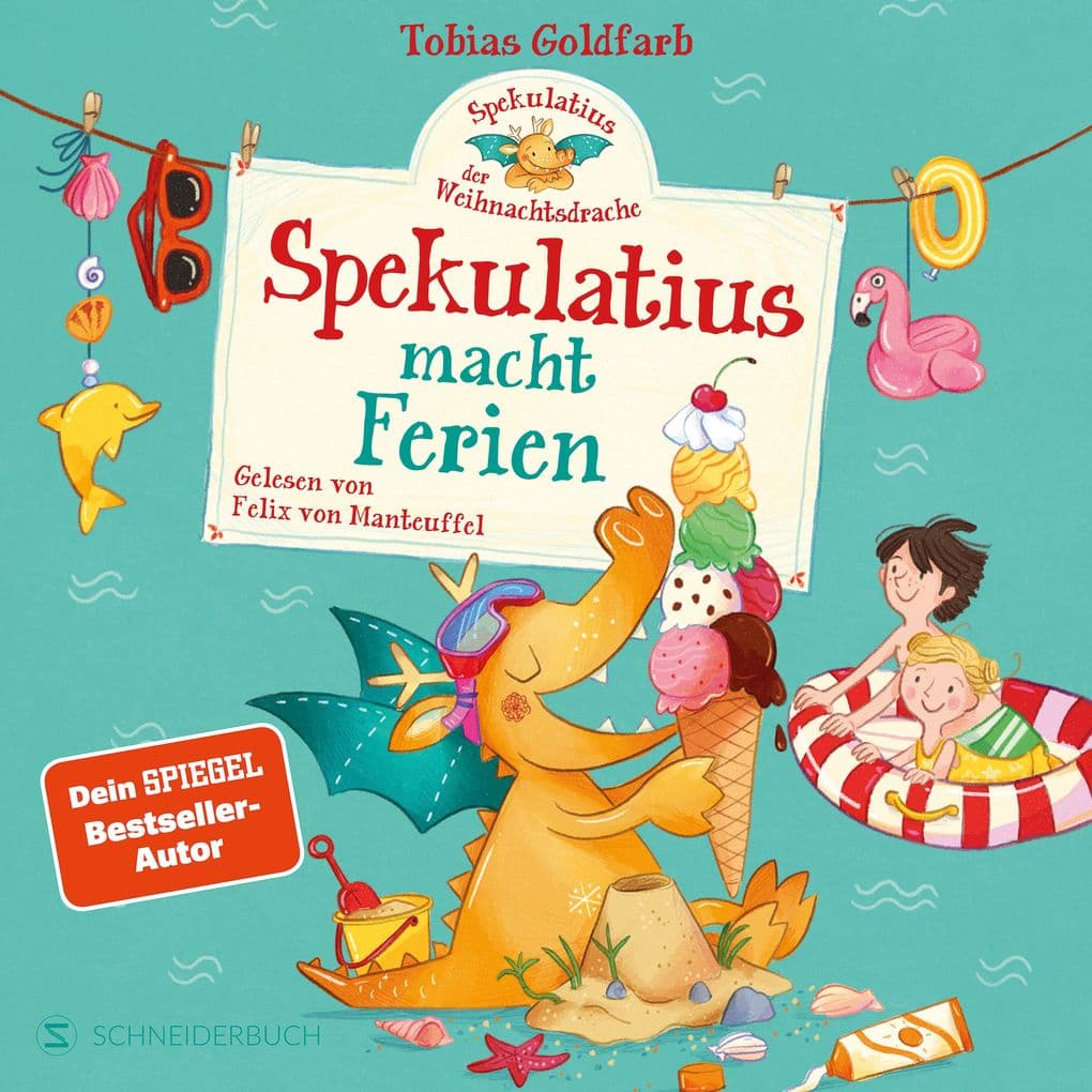 Spekulatius, der Weihnachtsdrache. Spekulatius macht Ferien: Endlich: Spekulatius der Weihnachtsdrache macht Sommerferien | Vorlesebuch des Dein SPIEGEL Bestseller Autors | Ferienbuch Kinder