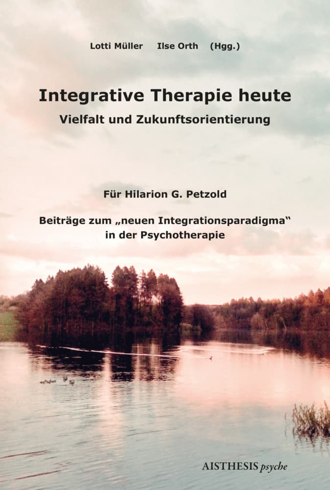 Integrative Therapie heute: Vielfalt und Zukunftsorientierung in der Psychotherapie