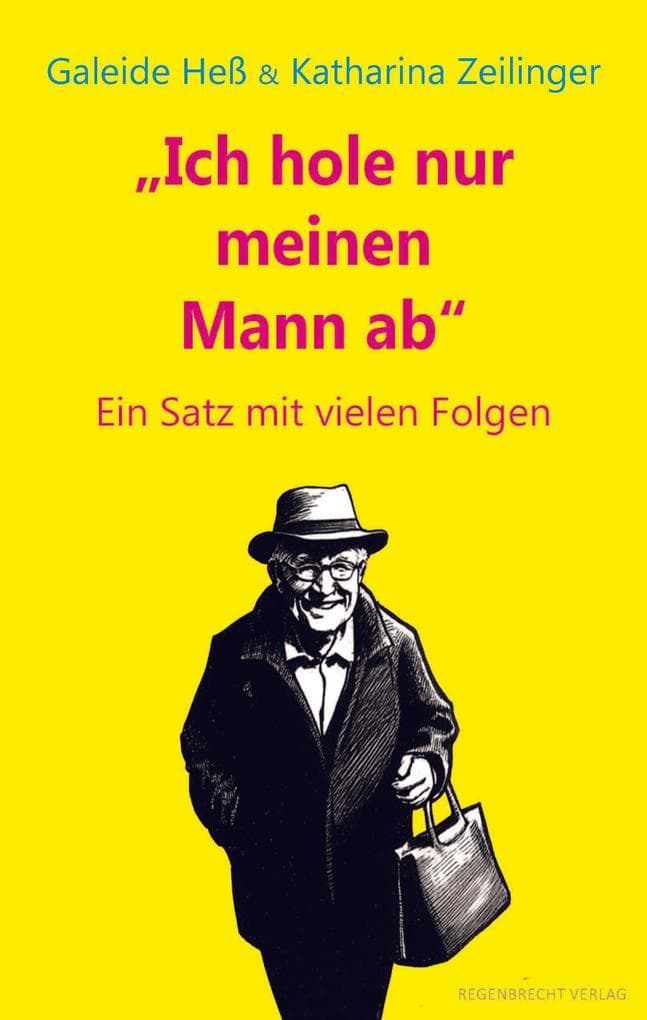 Ich hole nur meinen Mann ab: Ein Satz mit vielen Folgen