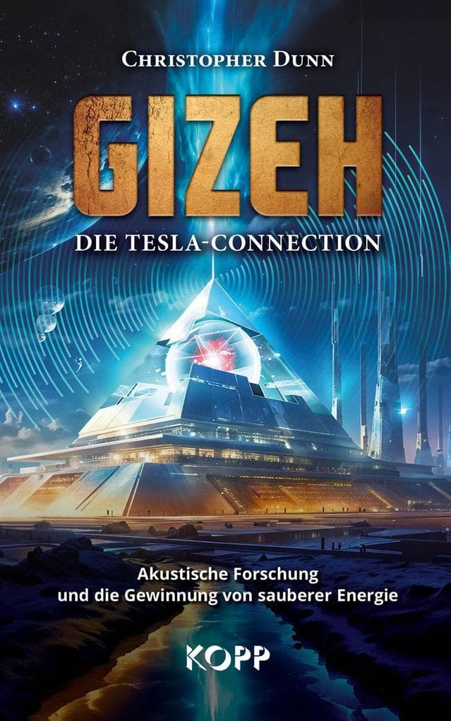 Gizeh - Die Tesla-Connection: Akustische Forschung und die Gewinnung von sauberer Energie