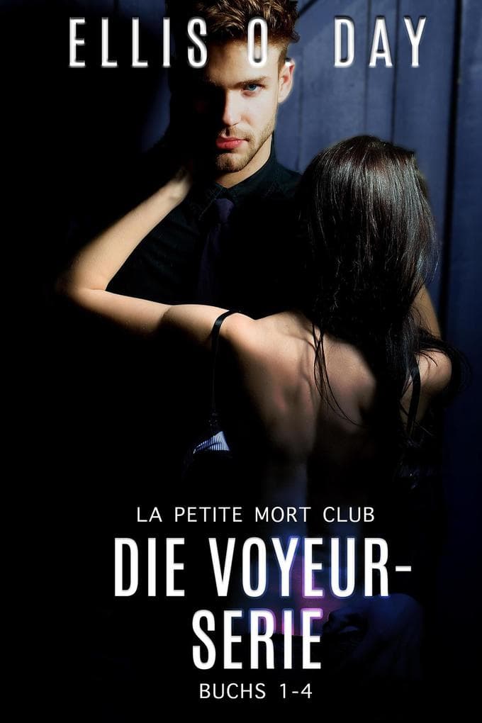 Die Voyeur-Serie (La Petite Mort Club Serie, #2)