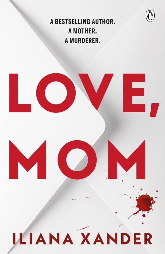 Love, Mom: Mothers Lie. Secrets Kill. A Twisted Psychological Thriller For Fans of Freida McFadden and Lisa Jewell