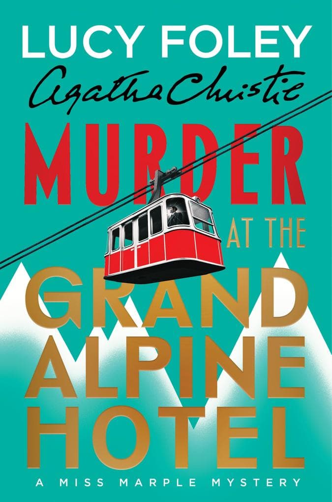 Murder at the Grand Alpine Hotel: The New Miss Marple Mystery