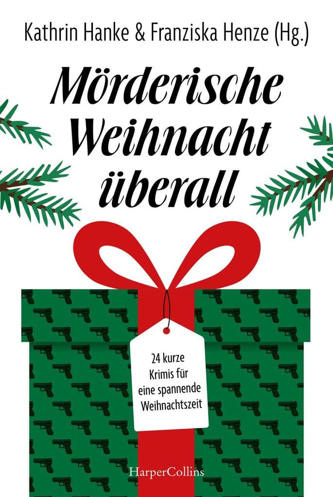 Mörderische Weihnacht überall: 24 kurze Krimis für eine spannende Weihnachtszeit | Diese Anthologie bietet jeden Tag bis Weihnachten eine packende Geschichte - Adventskalender der düsteren Art