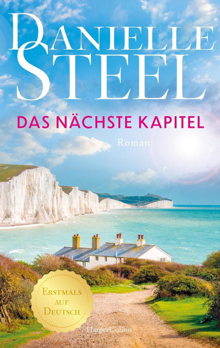 Das nächste Kapitel: Roman | New York Times Bestseller | Der neue Roman der internationalen Bestsellerautorin mit mehr als einer Milliarde verkauften Exemplaren weltweit | Fesselnd und voller Gefühl