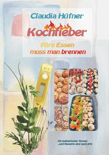 Kochfieber: Fürs Essen muss man brennen