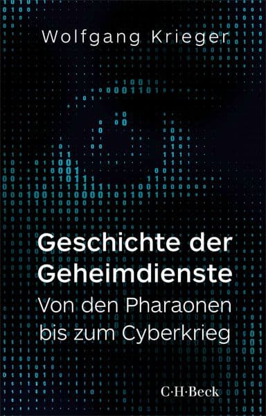 Geschichte der Geheimdienste: Von den Pharaonen bis zum Cyberkrieg