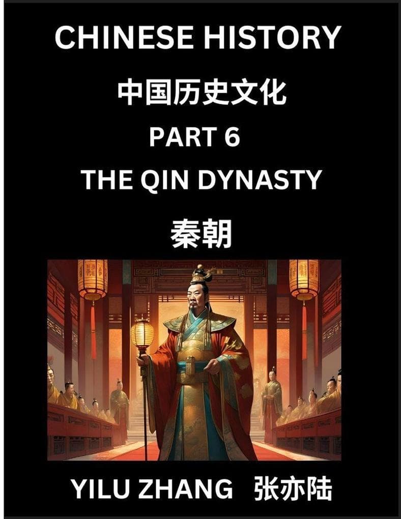Chinese History (Part 6) - Qin Dynasty, Guide to Self-Learn, Easy Lessons for Beginner Students of Mandarin Language, Ancient Culture, Learn Reading Simplified Characters, Rise and Fall of Emperors, King and Queens, Kids, Teens, Young and Adults, Teachers