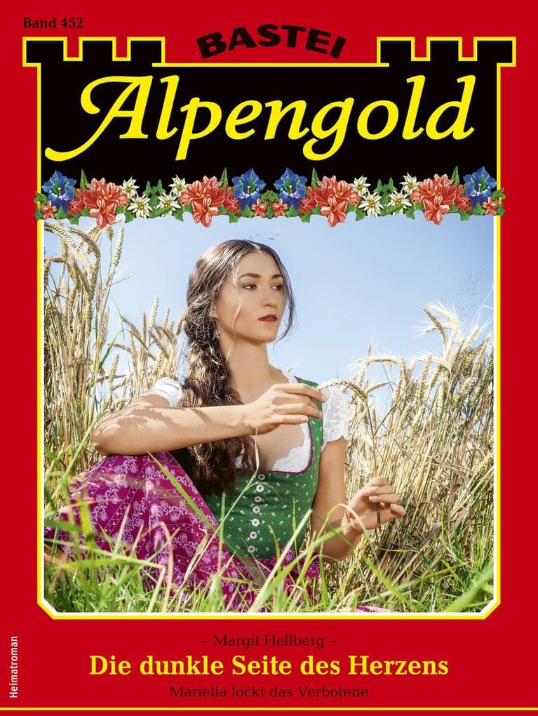 Alpengold 452: Die dunkle Seite des Herzens