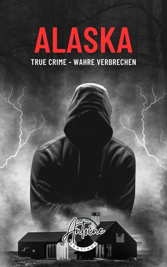 Alaska | True Crime - Wahre Verbrechen