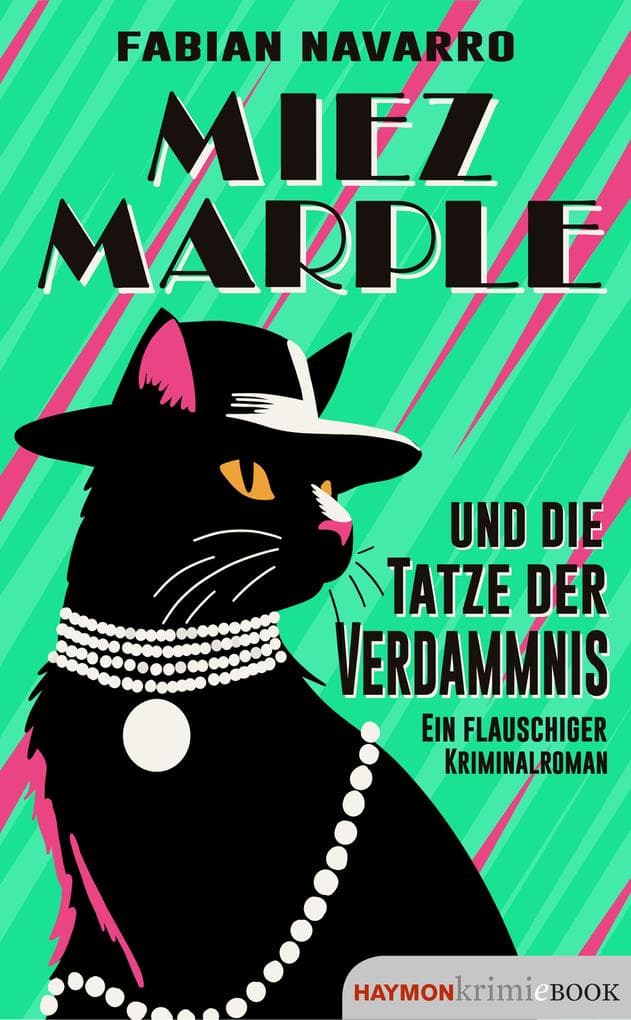 Miez Marple und die Tatze der Verdammnis: Ein flauschiger Kriminalroman
