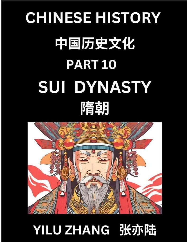 Chinese History (Part 10) - Sui Dynasty, Guide to Self-Learn, Easy Lessons for Beginner Students of Mandarin Language, Ancient Culture, Learn Reading Simplified Characters, Rise and Fall of Emperors, King and Queens, Kids, Teens, Young and Adults, Teacher