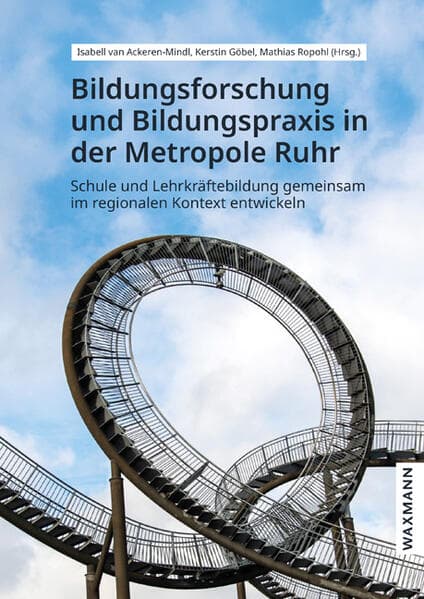 Bildungsforschung und Bildungspraxis in der Metropole Ruhr: Schule und Lehrkräftebildung gemeinsam im regionalen Kontext entwickeln