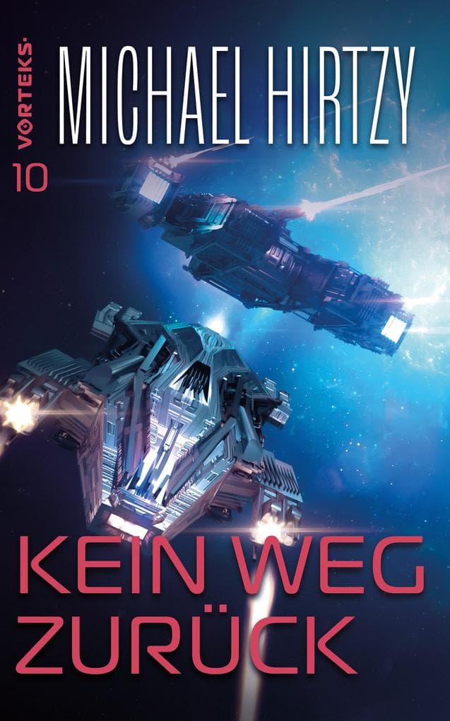 Kein Weg zurück: VorTeks Band 10 - Science Fiction Roman