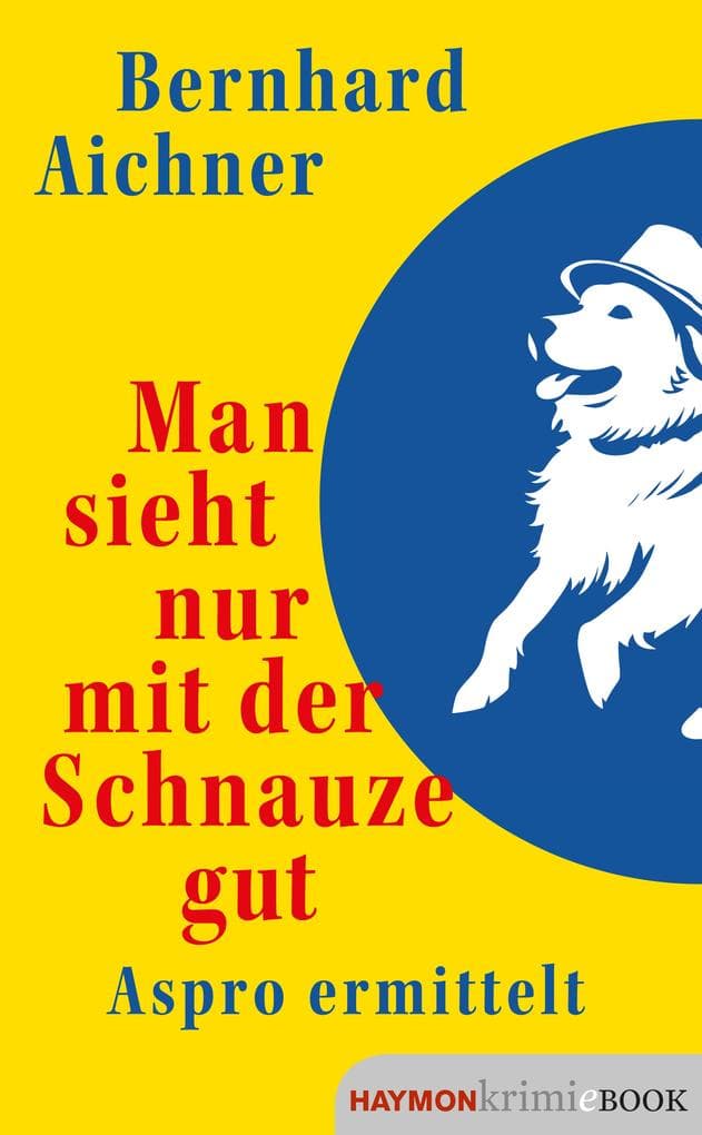 Man sieht nur mit der Schnauze gut: Aspro ermittelt