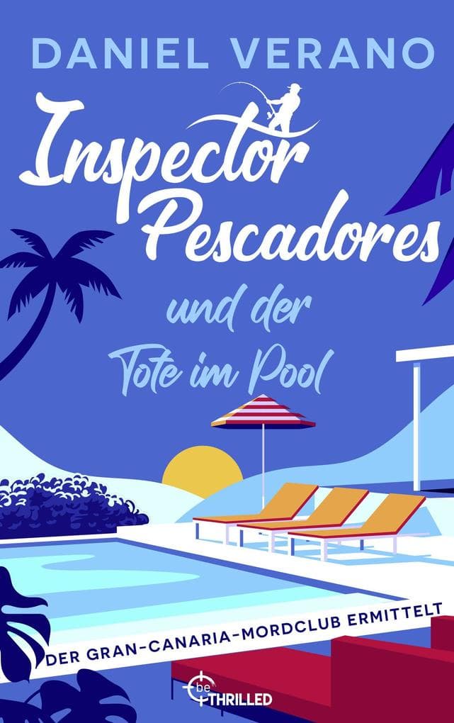 Inspector Pescadores und der Tote im Pool: Der perfekte Krimi für den nächsten Urlaub
