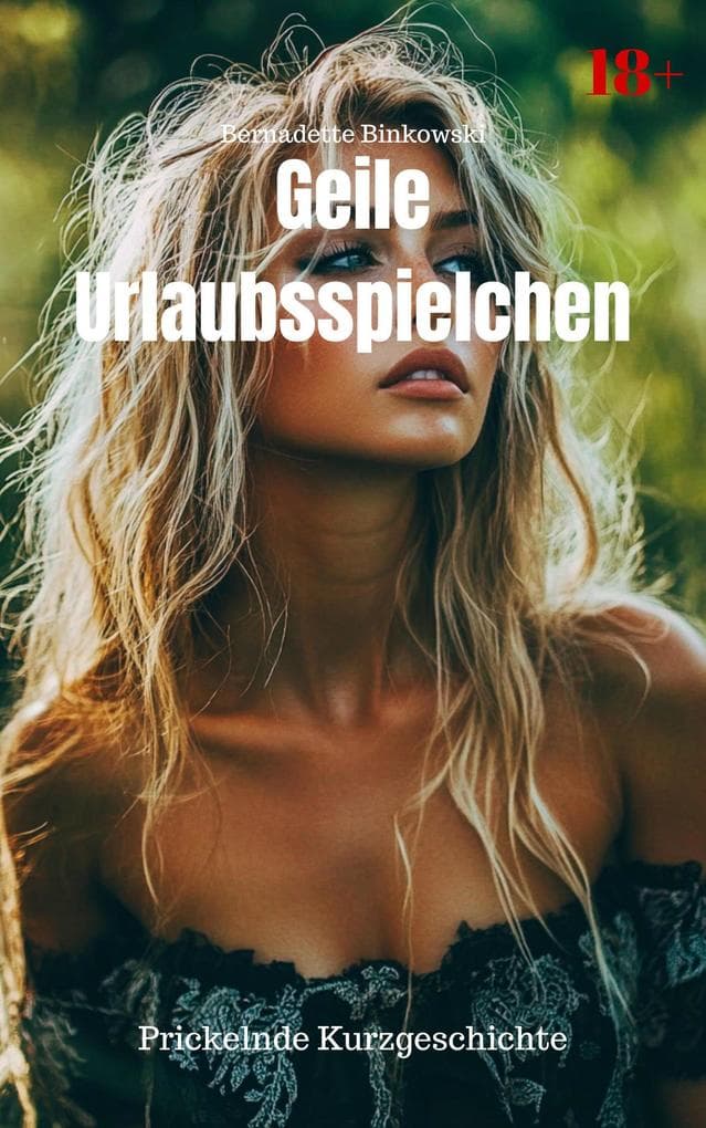 Geile Urlaubsspielchen: Prickelnde Kurzgeschichte