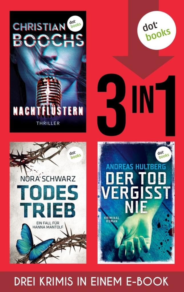 Nachtflüstern, Todestrieb & Der Tod vergisst nie: Drei Krimis in einem eBook | Die abgründigsten Mordfälle in ganz Deutschland