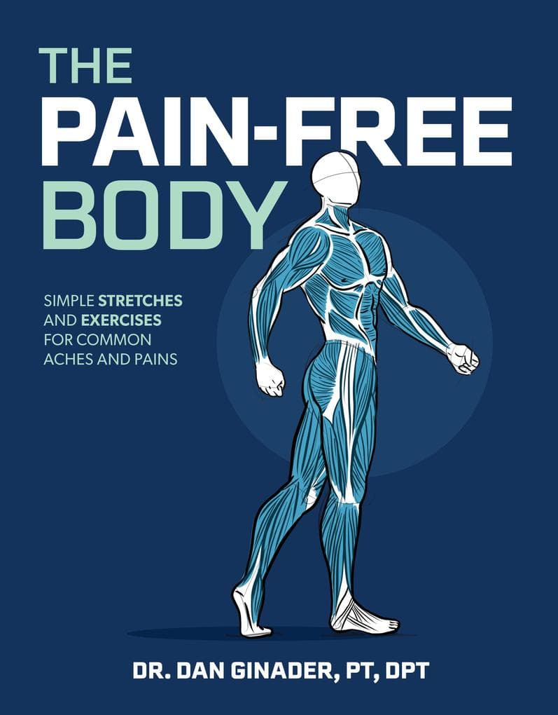 The Pain-Free Body: Simple Stretches and Exercises for Common Aches and Pains