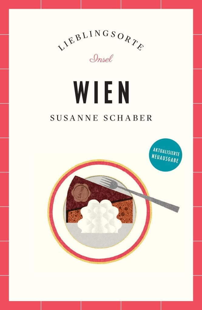 Wien Reiseführer LIEBLINGSORTE: Entdecken Sie das Lebensgefühl einer Stadt! | Mit vielen Insider-Tipps, farbigen Fotografien und ausklappbaren Karten