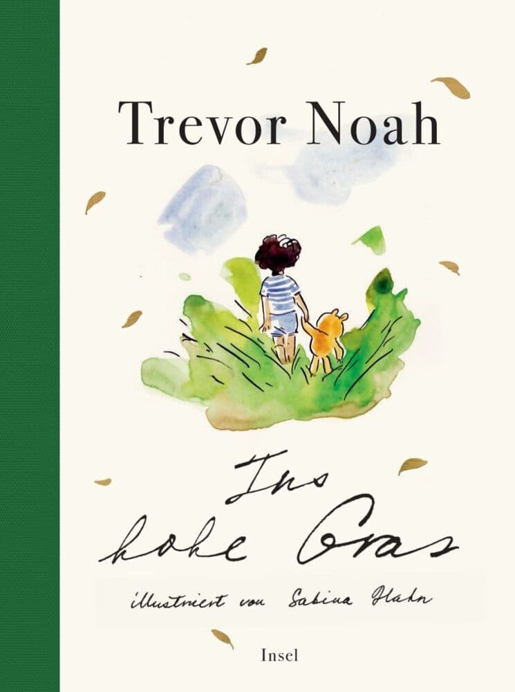 Ins hohe Gras: Eine wundervoll illustrierte Fabel des Comedians und Bestseller-Autors Trevor Noah | Für Fans von 'Der kleine Prinz' und 'Der Junge, der Maulwurf, der Fuchs und das Pferd'