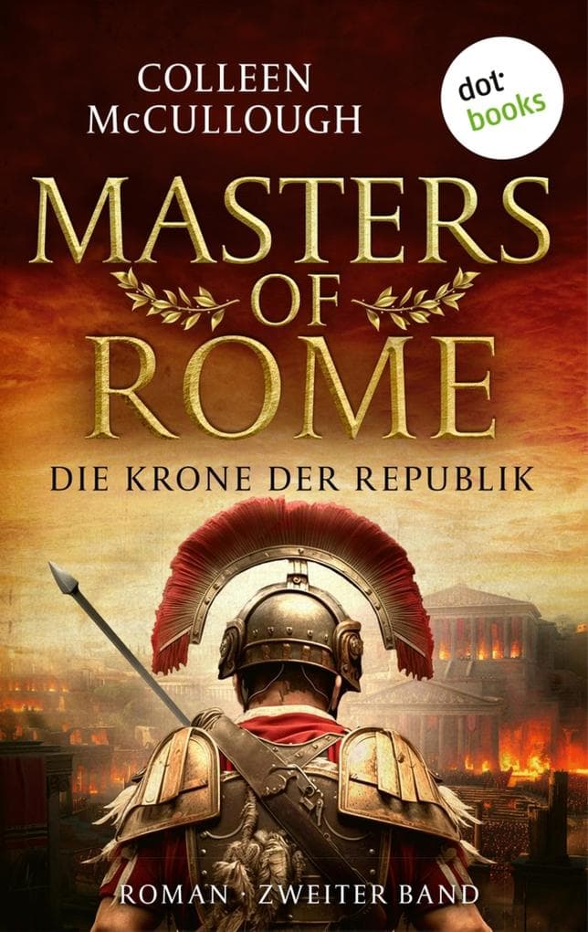 Die Krone der Republik: Historischer Roman | Masters of Rome 2 - historische Epik für Fans von Robert Fabbri
