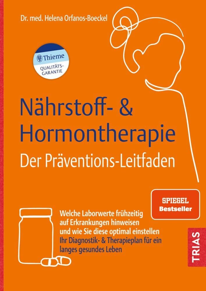 Nährstoff- & Hormontherapie - Der Präventions-Leitfaden: Welche Laborwerte frühzeitig auf Erkrankungen hinweisen und wie Sie diese optimal einstellen. Ihr Diagnostik- & Therapieplan für ein langes gesundes Leben