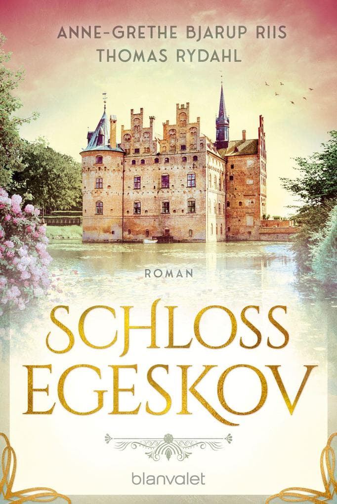 Schloss Egeskov: Roman - Die dänische Antwort auf "Downton Abbey" - opulent, dramatisch, skandinavisch!