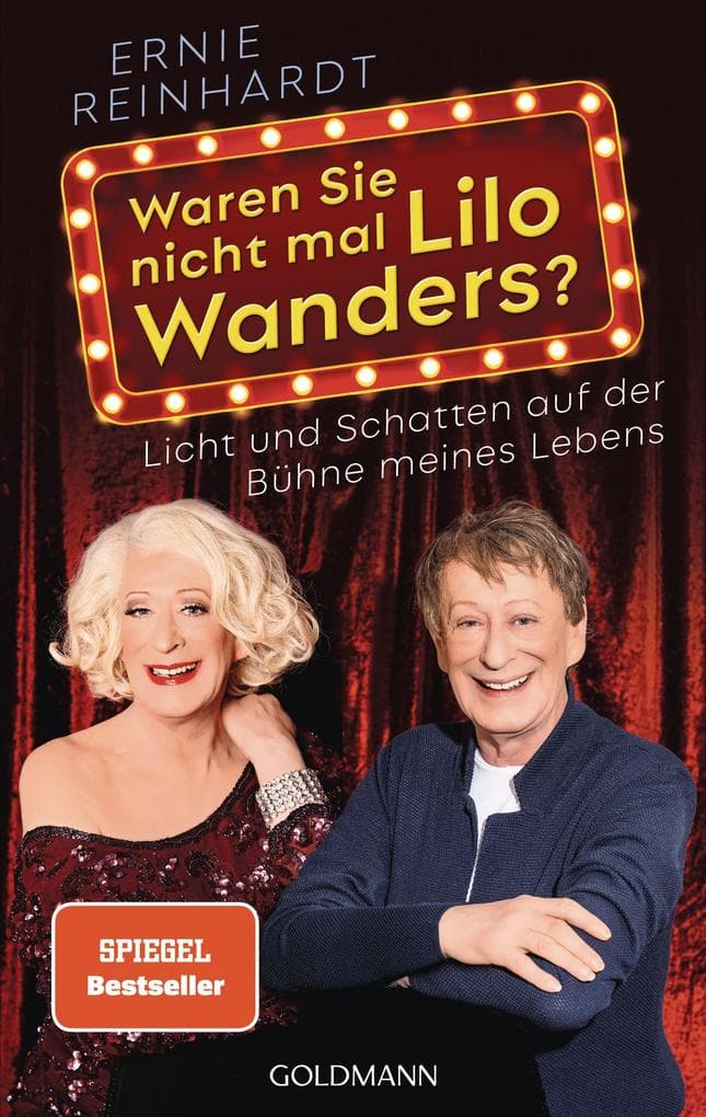 Waren Sie nicht mal Lilo Wanders?: Licht und Schatten auf der Bühne meines Lebens - Die Autobiografie zum 70. Geburtstag von Deutschlands bekanntester Aufklärerin