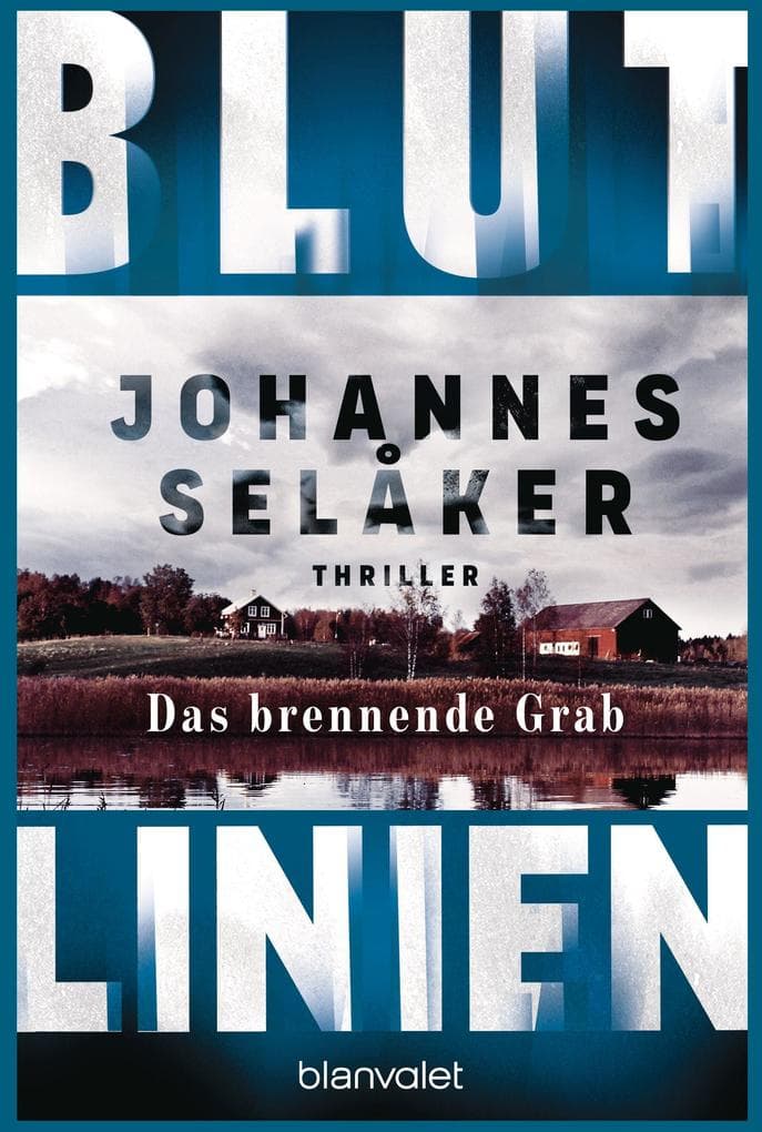 Blutlinien - Das brennende Grab: Thriller - Atmosphärisch und hoch spannend - die Nr.-1-Bestsellerreihe aus Schweden!