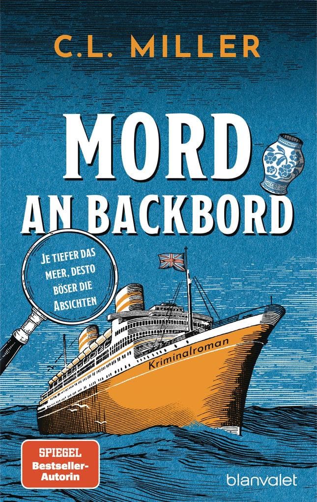 Mord an Backbord: Je tiefer das Meer, desto böser die Absichten - Kriminalroman - Witzig, spannend, very British