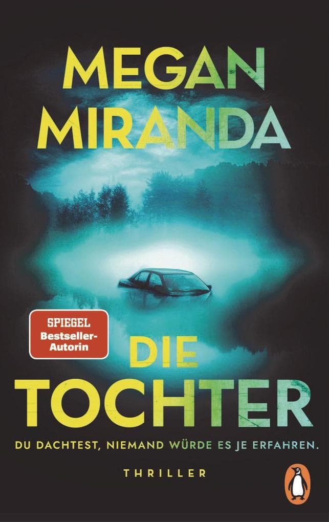 DIE TOCHTER. Du dachtest, niemand würde es je erfahren: Thriller - Der packende Kleinstadt-Thriller der Bestsellerautorin