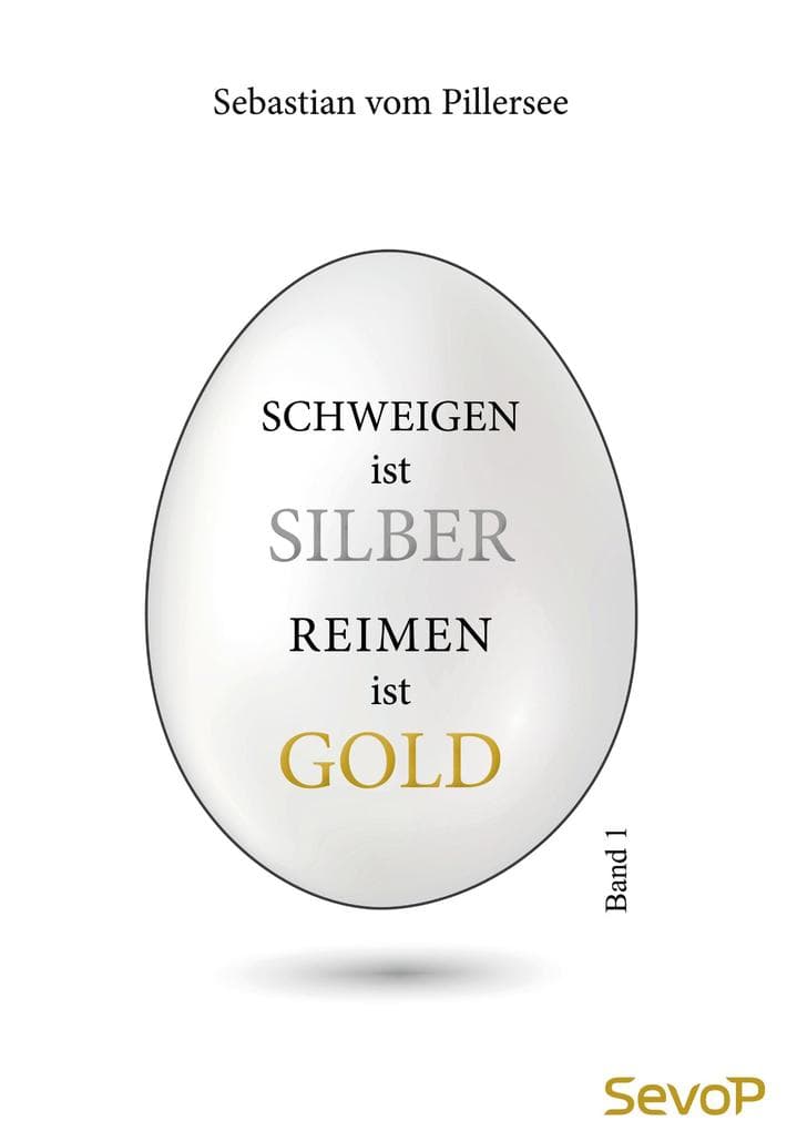 Schweigen ist Silber. Reimen ist Gold.: Band 1