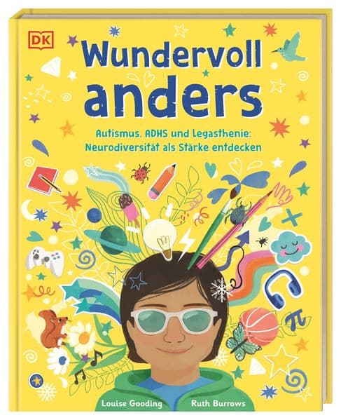 Wundervoll anders: Autismus, ADHS und Legasthenie: Neurodiversität als Stärke entdecken. Einfühlsames Sachbuch für Kinder und Eltern